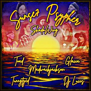 SUNSE7 PSYPHER (feat. Toad, G-Blunt, MadWackJackson, Tha Baztad, DJ Lucis & Glacia|Explicit)
