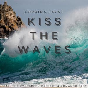 Kiss The Waves (feat. The Evergreen Project & Armando Rios)