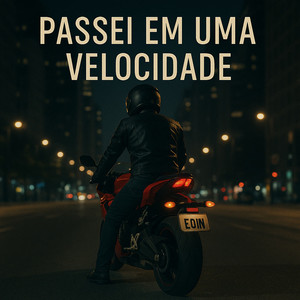Passei Em Uma Velocidade (Explicit)