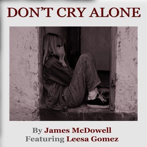 Don't Cry Alone(feat. Leesa Gomez)