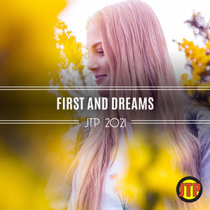 First And Dreams Jtp 2021