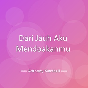 Dari Jauh Aku Mendoakanmu