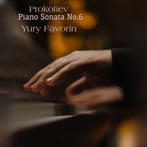 Prokofiev: Piano Sonata No. 6, Op. 82