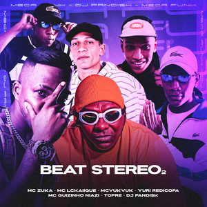BEAT STEREO² (feat. Mc VukVuk, Yuri Redicopa, Mc guizinho niazi, MC Trope) (Explicit)
