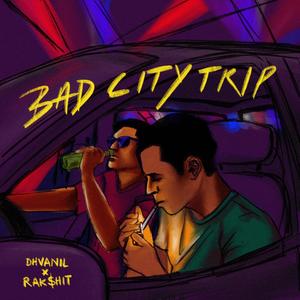 Bad City Trip (feat. Rak$hit) [Explicit]