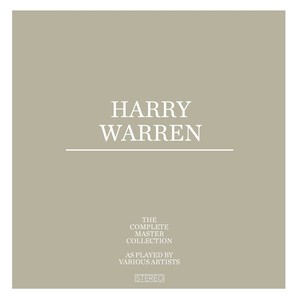 The Complete Harry Warren Master Collection As Played By Various Artists