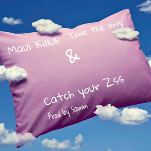 Catch Your Z's(feat. Maui Killuh) (Explicit)