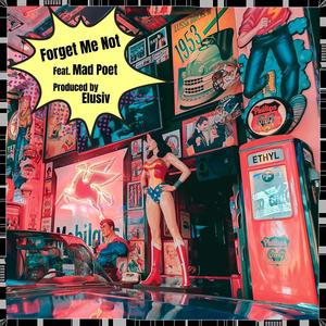 Forget Me Not (feat. Mad Poet) (Explicit)