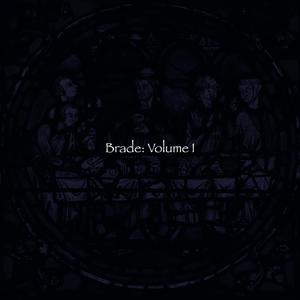 Brade: Volume I