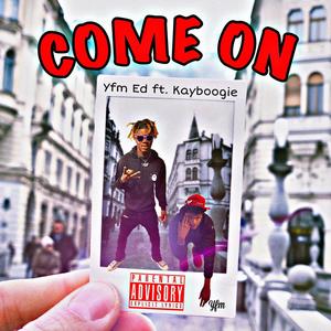 Come on (feat. Kayboogie) [Explicit]