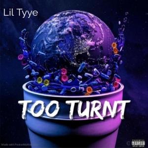 TooTurnt (Explicit)