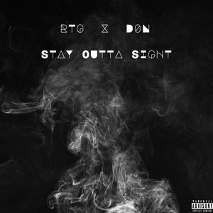 Stay Outta Sight (feat. D0N) (Explicit)