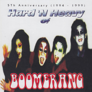 Hard 'N Heavy of Boomerang (5th Anniversary 1994-1999)