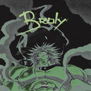 Broly (feat. CochoRh & Reven On The Track) [Explicit]