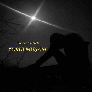 Yorulmuşam