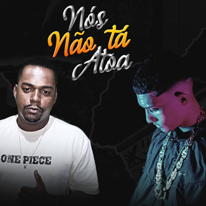 Nós Não Tá Atoa (Explicit)