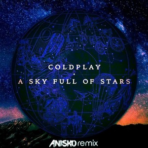 A Sky Full Of Stars (Anisko Remix)