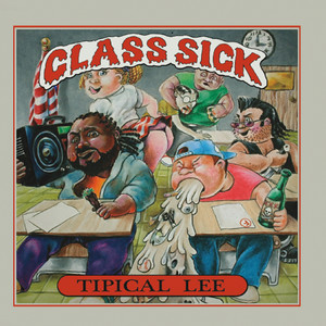 Class Sick (Explicit)