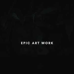 Epic Art Work (Original Mix)