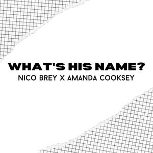 What's His Name? (Nico Brey Remix|Explicit)