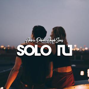 Solo tu (feat. AngeloSanz)