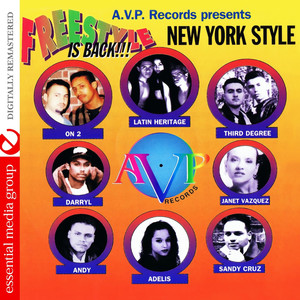 AVP Records Presents New York Style: Freestyle Is Back!!! (Digitally Remastered)