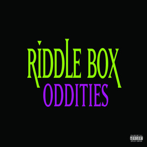 Riddle Box Oddities (Explicit)