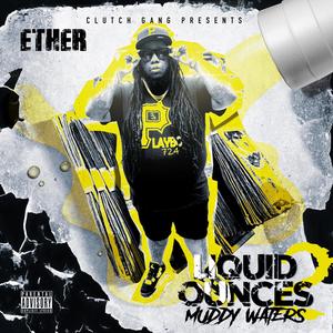 Liquid Ounces2 (Muddy Waters) [Explicit]