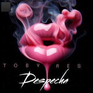 Despecha (feat. Toby aes)