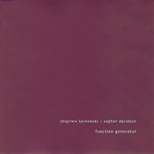 Zbigniew Karkowski - Function Generator
