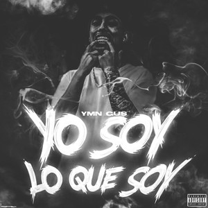 Yo Soy Lo Que Soy (Explicit)
