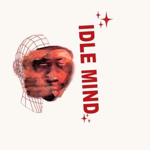 Idle Mind (Explicit)