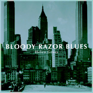 Bloody Razor Blues - Helen Gross Anthology