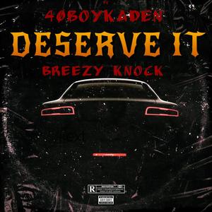 Deserve It (Explicit)