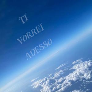 Ti Vorrei Adesso (Explicit)