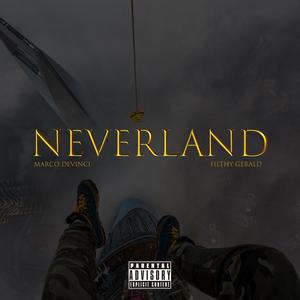 Neverland (feat. Filthy Gerald) [Explicit]