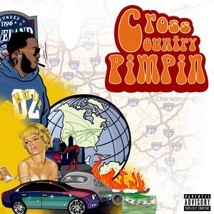 Cross Crountry Pimpin (Explicit)