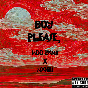 Boy Please (Explicit)