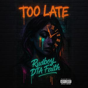 Too Late (Explicit)