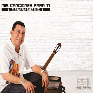 Mis Canciones Para Ti (Alabanzas Para Dios)