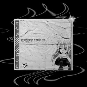 Everybody Hates Me! (Explicit)