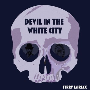 Devil In The White City (Cinematic Version)