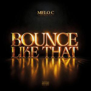 BOUNCE LIKE THAT (Explicit)