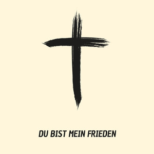 Du Bist Mein Frieden