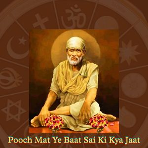 Pooch Mat Ye Baat Sai Ki Kya Jaat