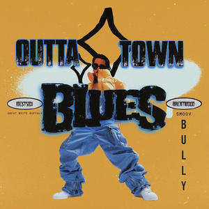 Outta Town Blues (Explicit)