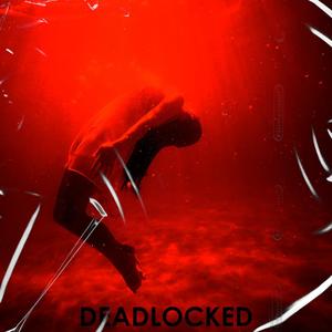 Deadlocked