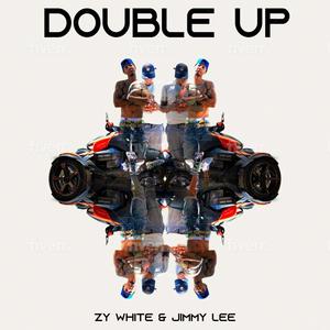 Double Up (feat. Zy White) [Explicit]