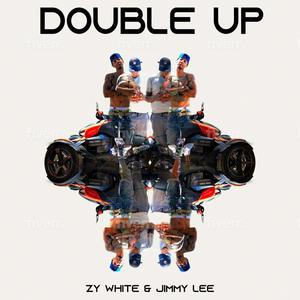 Double Up (feat. Zy White) (Explicit)