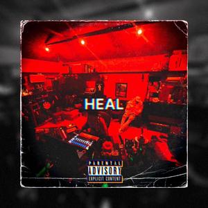 Heal (feat. B Wavvyy) [Explicit]